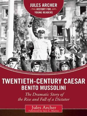 cover image of Twentieth-Century Caesar: Benito Mussolini: the Dramatic Story of the Rise and Fall of a Dictator